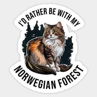 I'd rather be with my Norwegian Forest Sticker